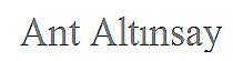 Ant Altınsay Ant Altınsay